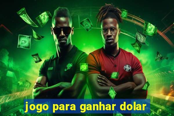 jogo para ganhar dolar